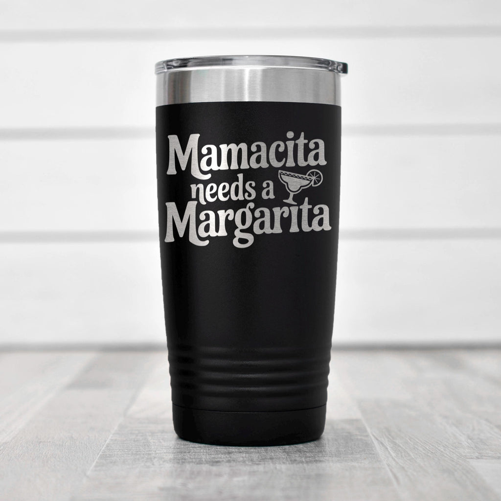 Stainless Steel Tumbler - Mamacita Needs a Margarita | Insulated Travel Mug