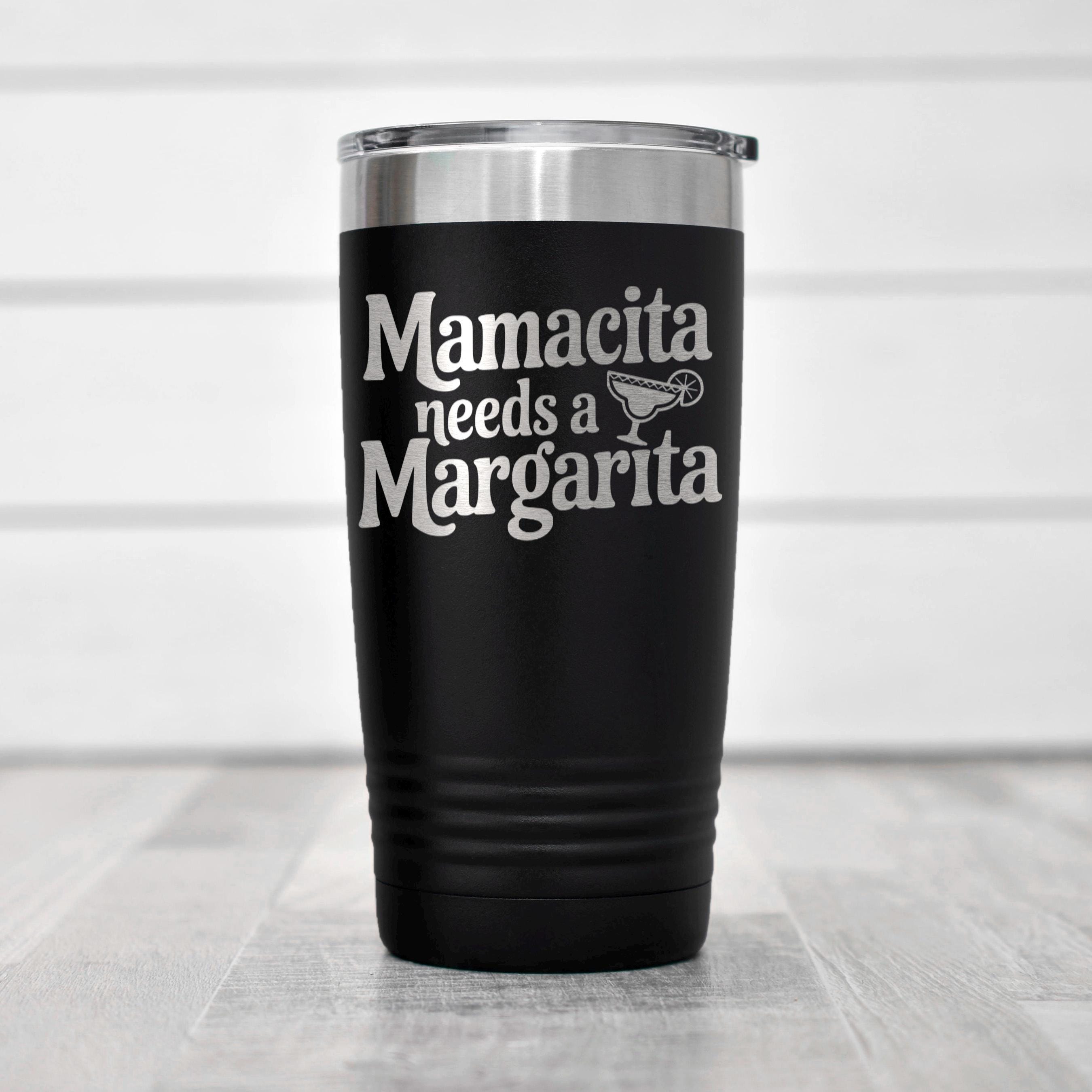 Stainless Steel Tumbler - Mamacita Needs a Margarita | Insulated Travel Mug