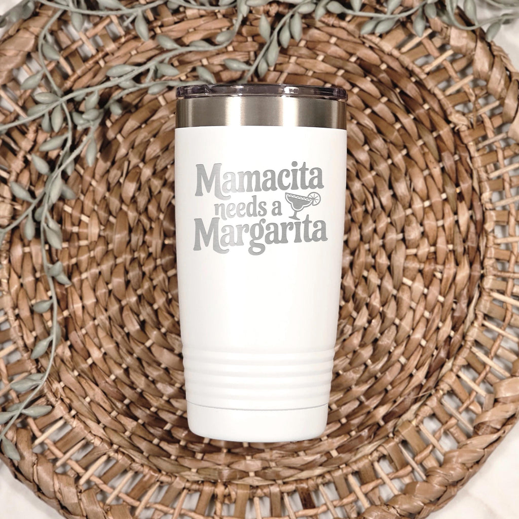 Stainless Steel Tumbler - Mamacita Needs a Margarita | Insulated Travel Mug