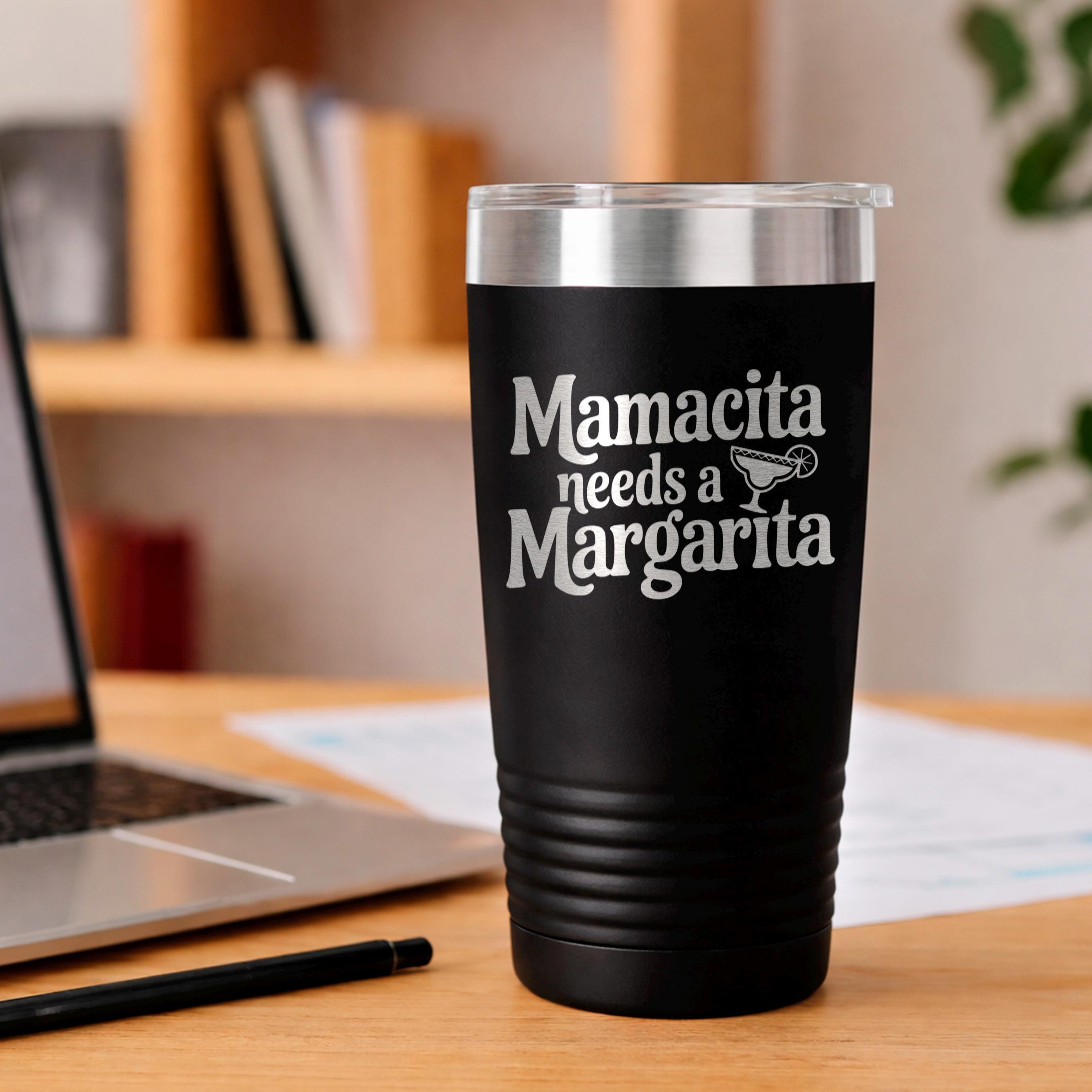 Stainless Steel Tumbler - Mamacita Needs a Margarita | Insulated Travel Mug