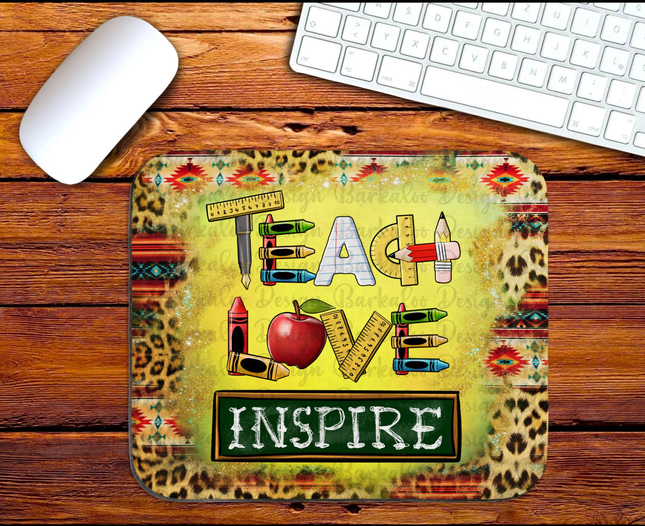 Teach Love Inspire Mouse Pad